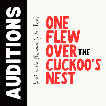 AUDITIONS: One Flew Over the Cuckoo's Nest