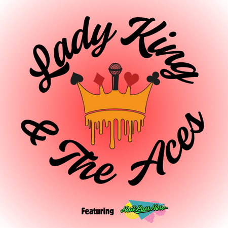 Lady King & the Aces ft. Hall Pass Hero
